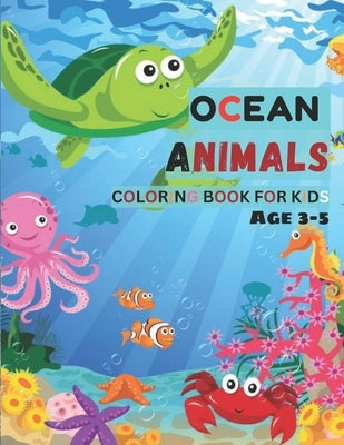 ocean animals coloring book: coloring book for kids age 3-5 by Clon, James