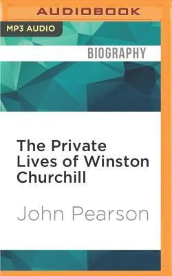 The Private Lives of Winston Churchill by Pearson, John