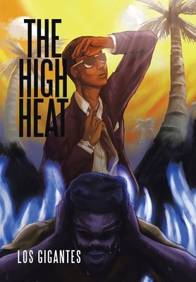 The High Heat by Los Gigantes