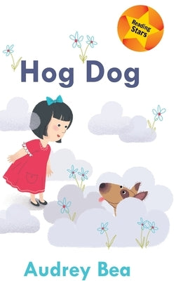 Hog Dog by Bea, Audrey