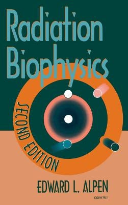 Radiation Biophysics by Alpen, Edward L.