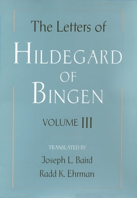 The Letters of Hildegard of Bingen: Volume III by Hildegard of Bingen