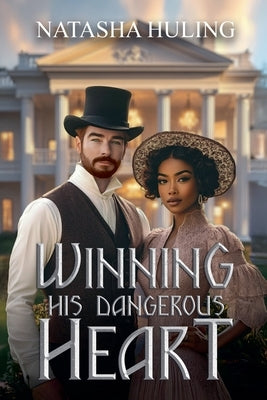 Winning His Dangerous Heart by Huling, Natasha