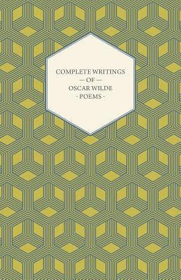 Complete Writings of Oscar Wilde - Poems by Wilde, Oscar