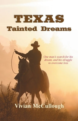TEXAS Tainted Dreams by McCullough, Vivian
