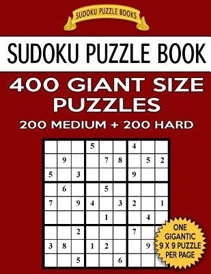 Sudoku Puzzle Book 400 Giant Size Puzzles, 200 MEDIUM and 200 HARD: One Gigantic Puzzle Per Letter Size Page by Books, Sudoku Puzzle