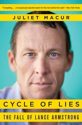 Cycle of Lies: The Fall of Lance Armstrong by Macur, Juliet