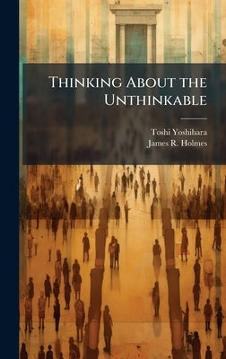 Thinking About the Unthinkable by Yoshihara, Toshi