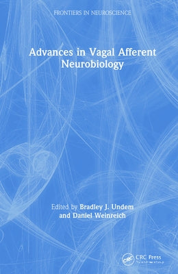 Advances in Vagal Afferent Neurobiology by Undem, Bradley J.