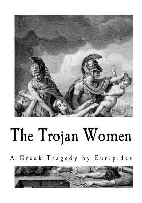 The Trojan Women by Coleridge, Edward P.
