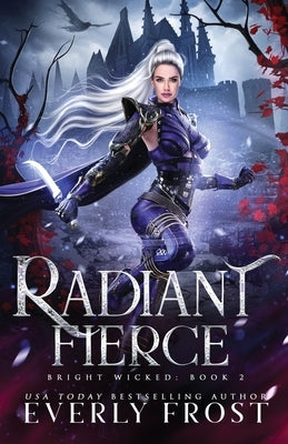 Radiant Fierce by Frost, Everly
