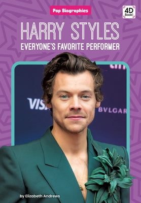 Harry Styles: Everyone's Favorite Performer: Everyone's Favorite Performer by Andrews, Elizabeth