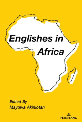 Englishes in Africa by Akinlotan, Mayowa