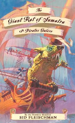 The Giant Rat of Sumatra: Or Pirates Galore by Fleischman, Sid