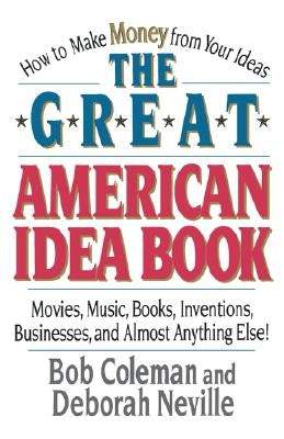 The Great American Idea Book by Coleman, Bob