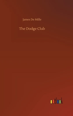 The Dodge Club by Mille, James de