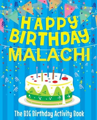 Happy Birthday Malachi - The Big Birthday Activity Book: Personalized Children's Activity Book by Birthdaydr