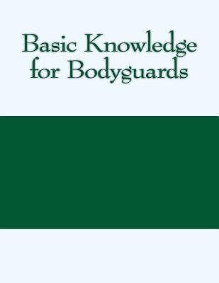 Basic Knowledge for Bodyguards by Academy, J. Chapman