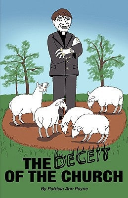 The Deceit of the Church by Payne, Patricia Ann