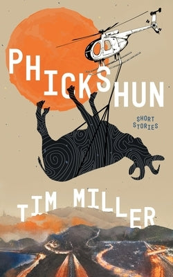 Phickshun by Miller, Tim
