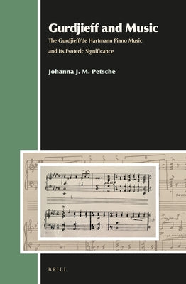 Gurdjieff and Music: The Gurdjieff/de Hartmann Piano Music and Its Esoteric Significance by Petsche, Johanna