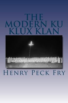 The Modern Ku Klux Klan by Fry, Henry Peck