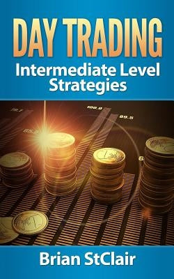 Day Trading: Vital Strategies You've Been Neglecting by Stclair, Brian