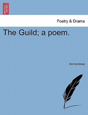 The Guild; A Poem. by Anonymous