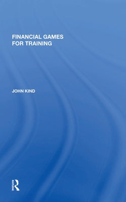 Financial Games for Training by Kind, John
