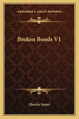 Broken Bonds V1 by Smart, Hawley
