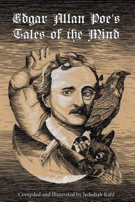Edgar Allan Poe's Tales of the Mind by Kahl, Jedediah Joseph