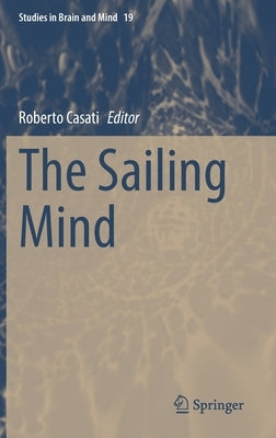The Sailing Mind by Casati, Roberto