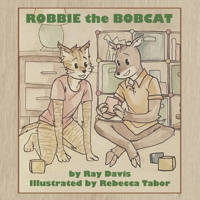 Robbie the Bobcat by Davis, Ray