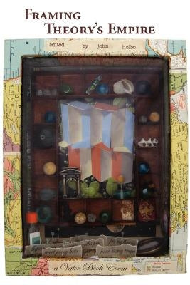 Framing Theory's Empire by Holbo, John