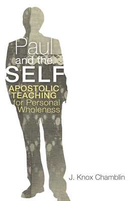 Paul and the Self by Chamblin, J. Knox