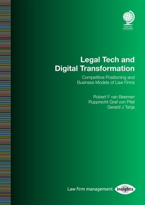 Legal Tech and Digital Transformation: Competitive Positioning and Business Models of Law Firms by Von Pfeil, Rupprecht Graf