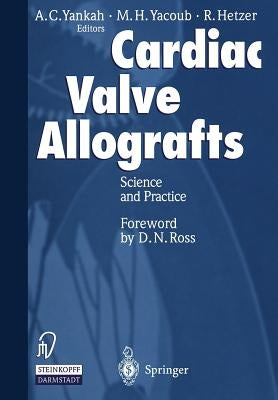 Cardiac Valve Allografts: Science and Practice by Yankah, A. Charles