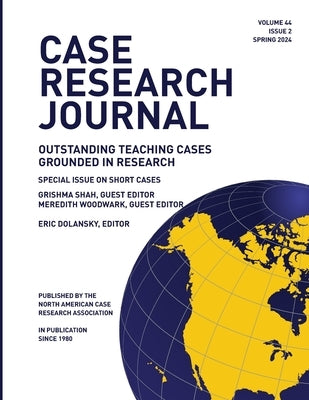 Case Research Journal: 44(2): Outstanding Teaching Cases Grounded in Research by Dolansky, Eric