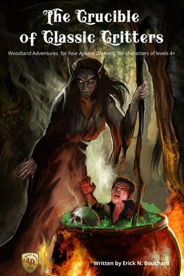 The Crucible of Classic Critters: Woodland Adventures for Four Against Darkness, for characters of levels 4+ by Sfiligoi, Andrea