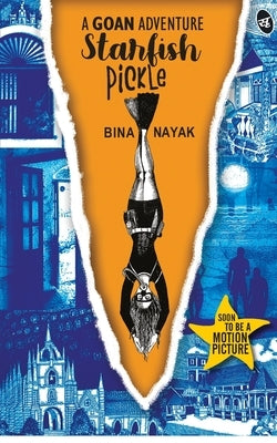 Starfish Pickle: A Goan Adventure by Nayak, Bina