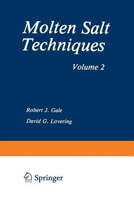 Molten Salt Techniques: Volume 2 by Gale, Robert J.