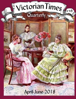 Victorian Times Quarterly #16 by Allen, Moira