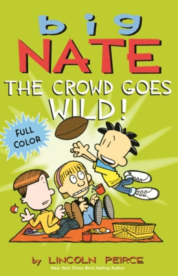 Big Nate: The Crowd Goes Wild! by Peirce, Lincoln