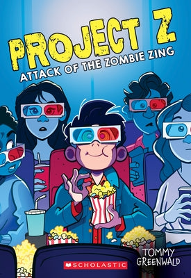Attack of the Zombie Zing (Project Z #3): Volume 3 by Greenwald, Tommy