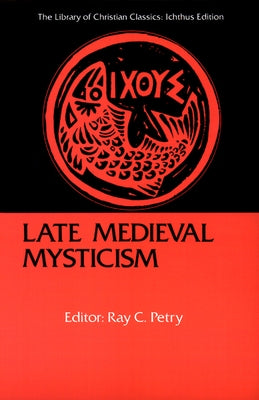 Late Medieval Mysticism by Petry, Ray C.