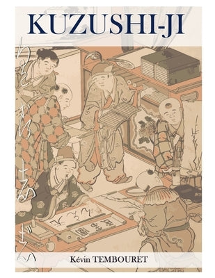 Kuzushi-ji: the evolution of Japanese writing: From Kanji to Kana (Hiragana and Katakana) by Yamane, Saori