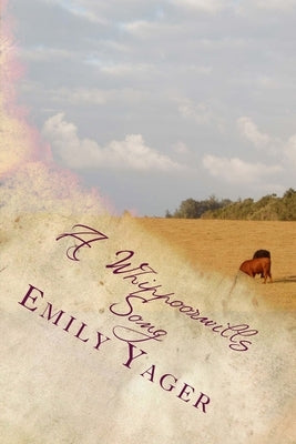 A Whippoorwills Song by Yager, Emily