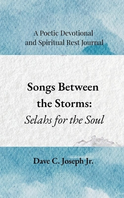 Songs Between the Storms by Joseph, Dave C.