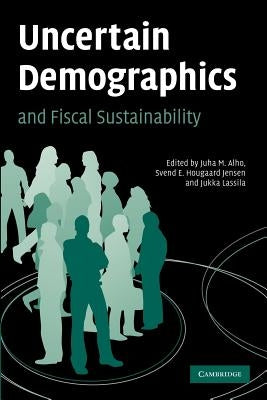 Uncertain Demographics and Fiscal Sustainability by Alho, Juha M.