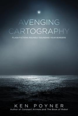 Avenging Cartography by Poyner, Ken